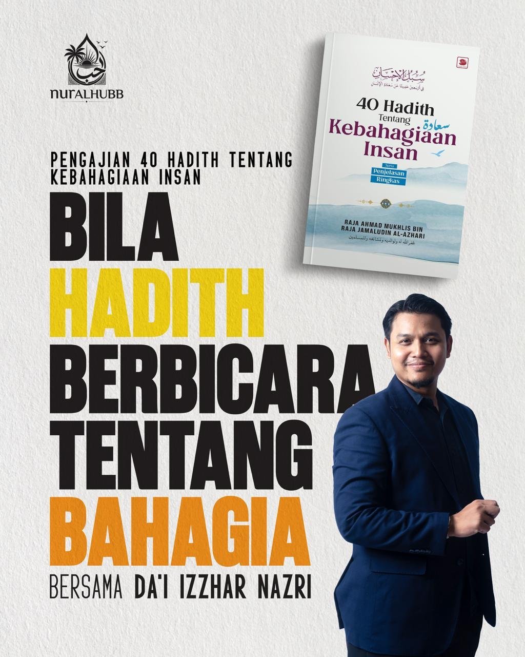 Poster Pengajian Online 40 Hadith Kebahagiaan Insan bersama Da'i Izzhar Nazri